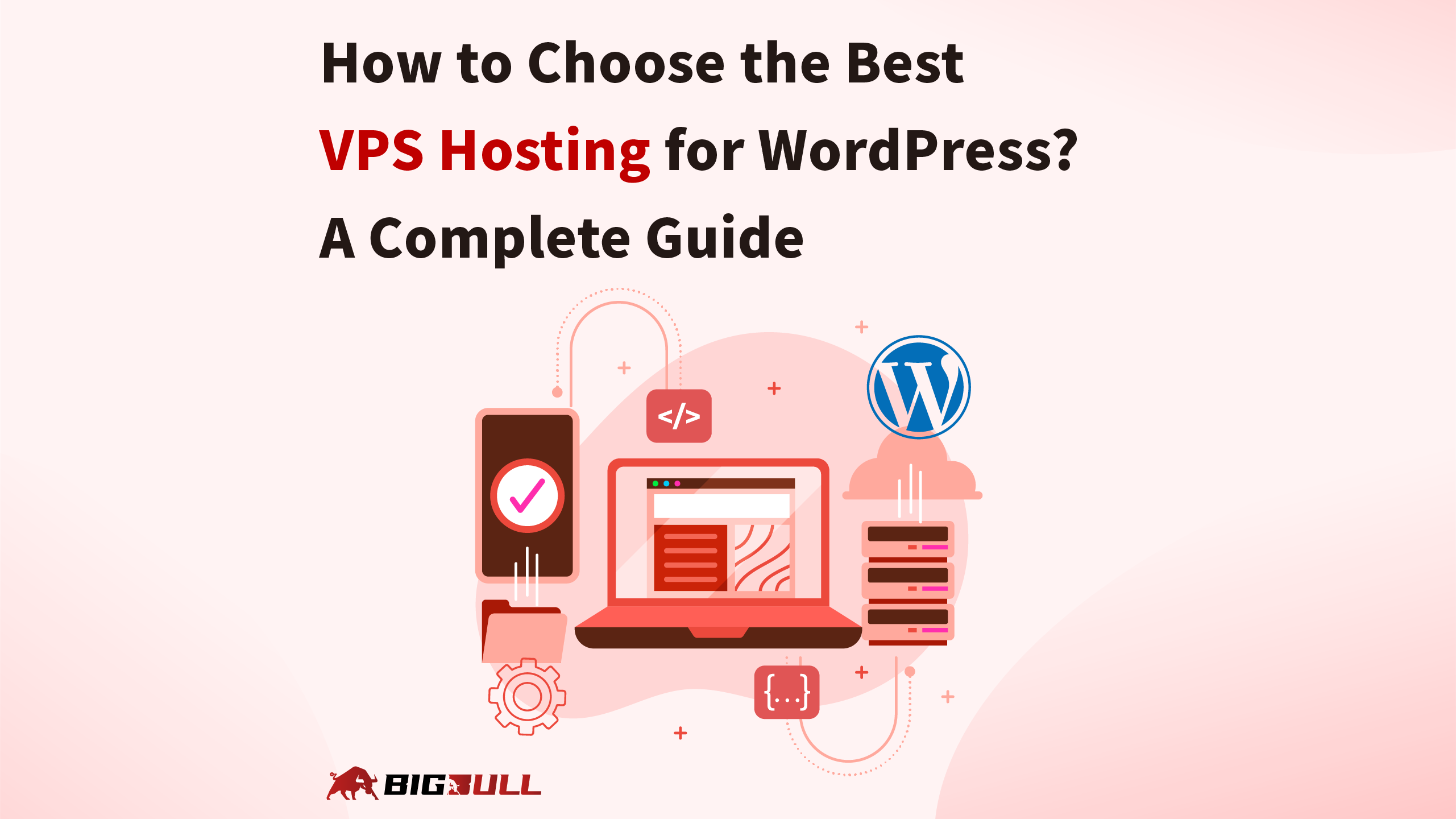 How to Choose the Best VPS Hosting for WordPress? A Complete Guide