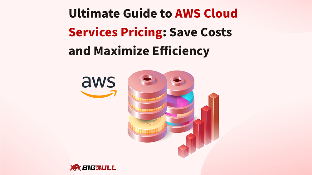 Ultimate Guide to AWS Cloud Services Pricing: Save Costs and Maximize Efficiency