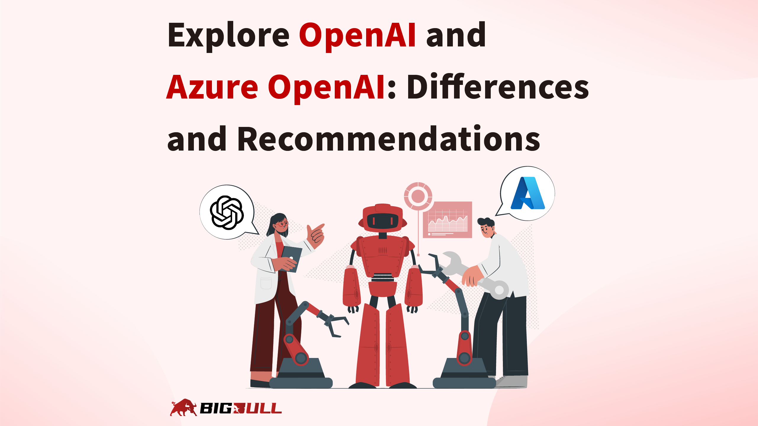 Explore OpenAI and Azure OpenAI: Differences and Recommendations