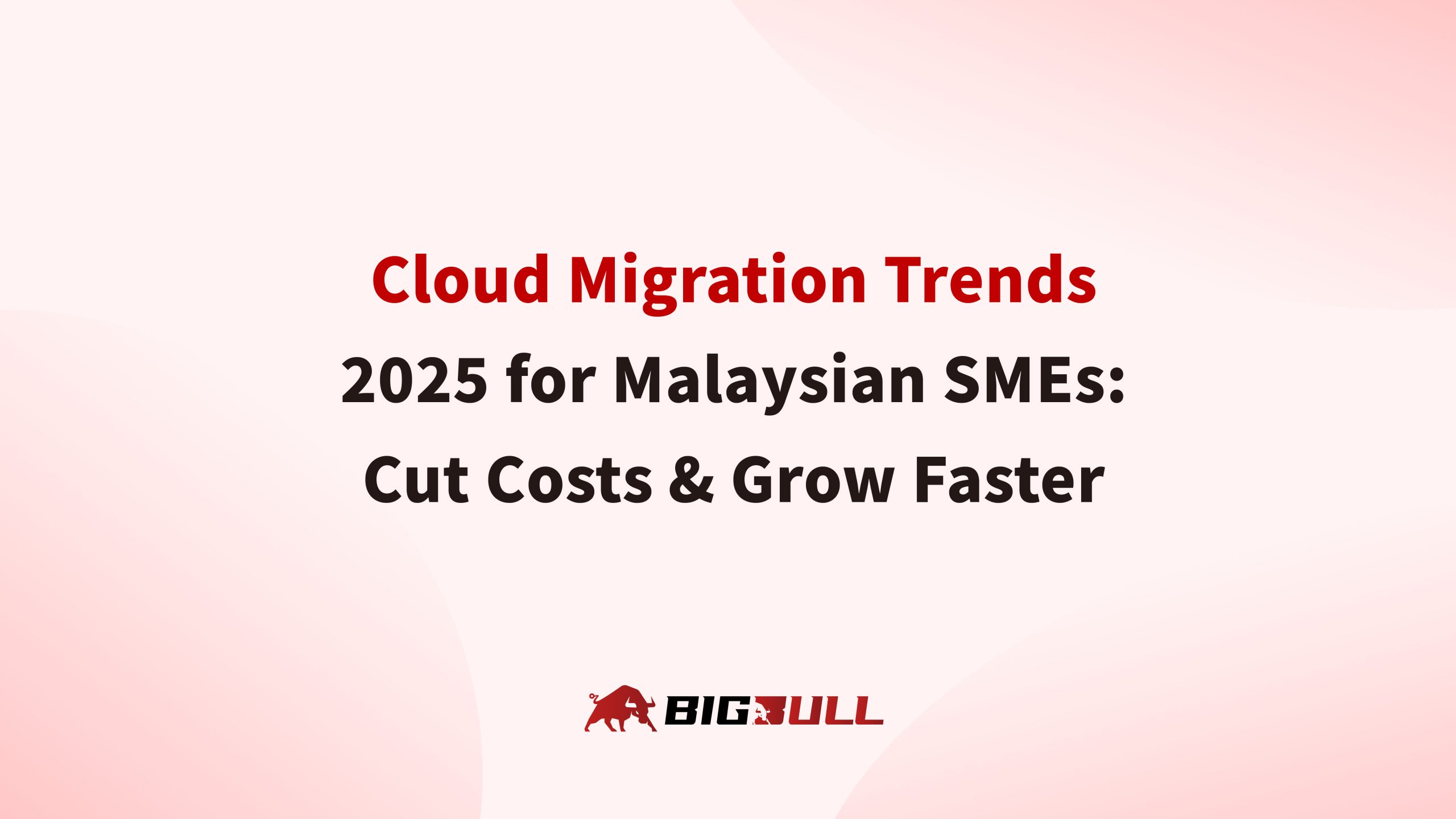 Cloud Migration Trends 2025 for Malaysian SMEs: Cut Costs & Grow Faster